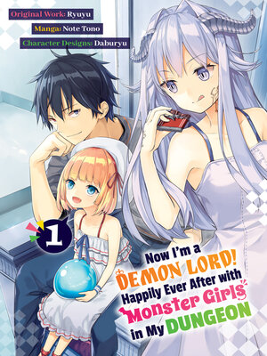 cover image of Now I'm a Demon Lord! Happily Ever After with Monster Girls in My Dungeon, Volume 1